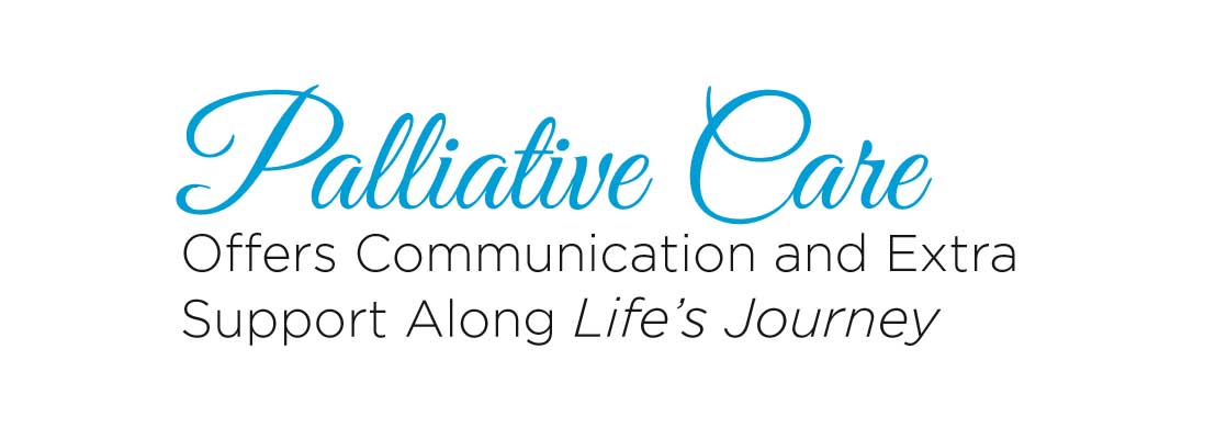 Image saying 'Palliative Care offers communication and extra support along lifes journey'